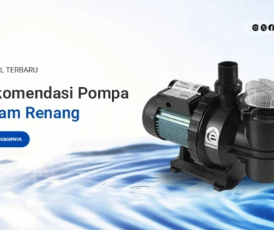 Rekomendasi Pompa Kolam Renang Berkualitas