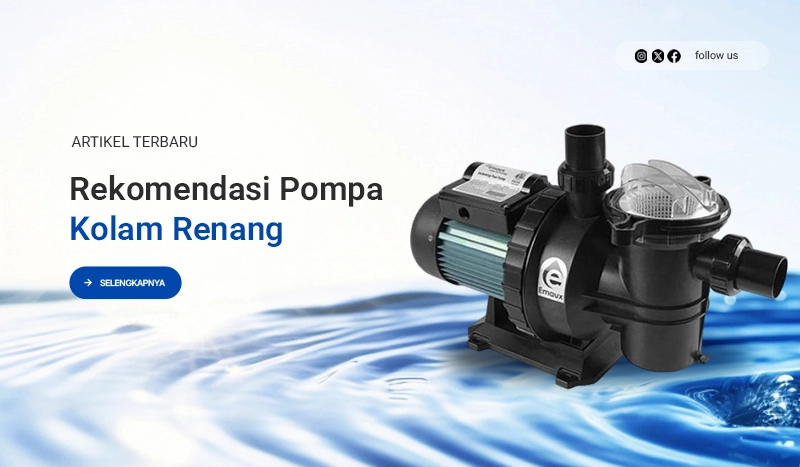 Rekomendasi Pompa Kolam Renang Berkualitas